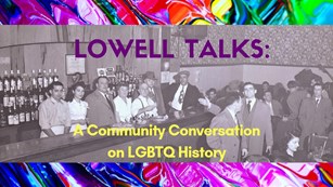 This series connects historical perspectives and insights from Lowell’s history with current events