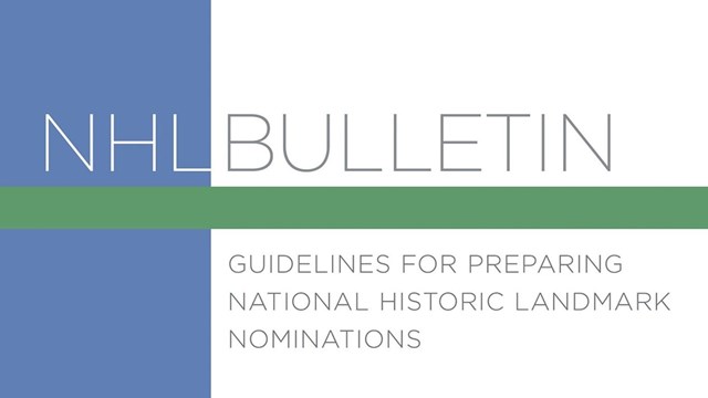 Cover title of NHL Bulletin: Guidelines for Preparing National Historic Landmark Nominations