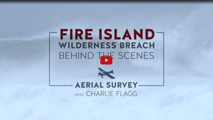 Screenshot of film: Fire Island Wilderness Breach Behind the Scenes Aerial Survey with Charlie Flagg