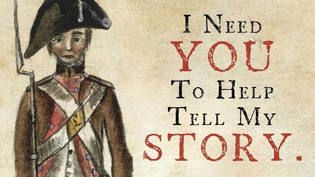 A drawing of an American Revolution solider with the words "I need you to help tell my story."