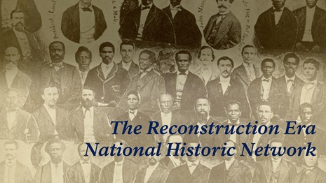 Collage of African American congressmen with The Reconstruction Era National Historic Network title