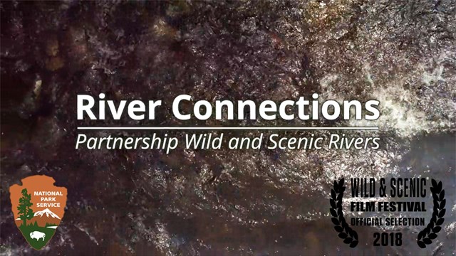 Title of film: River Connections | Partnership Wild and Scenic Rivers