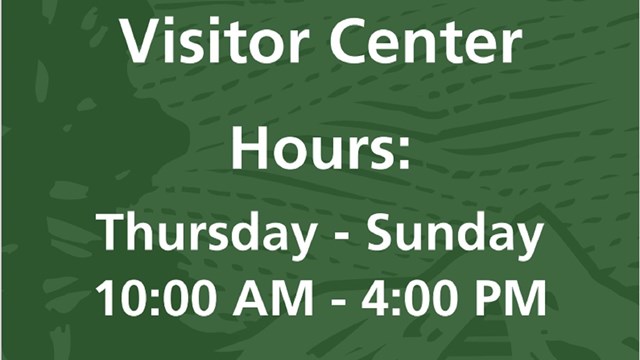 Green background with white text "Visitor Center Hours: Thursday - Sunday 10:00 AM - 4:00 PM