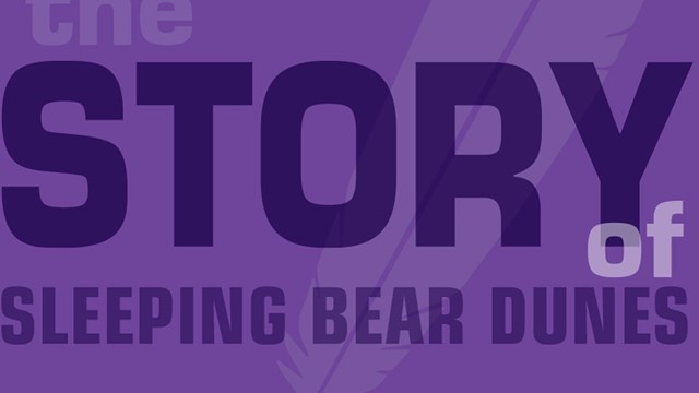Purple square with the words, 'the story of sleeping bear dunes'