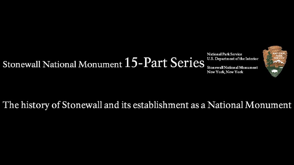'Stonewall National Monument 15-Part Series' text with black background