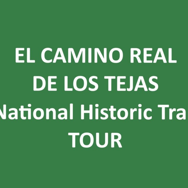 Green background, El Camino Real de los Tejas NHT Tour