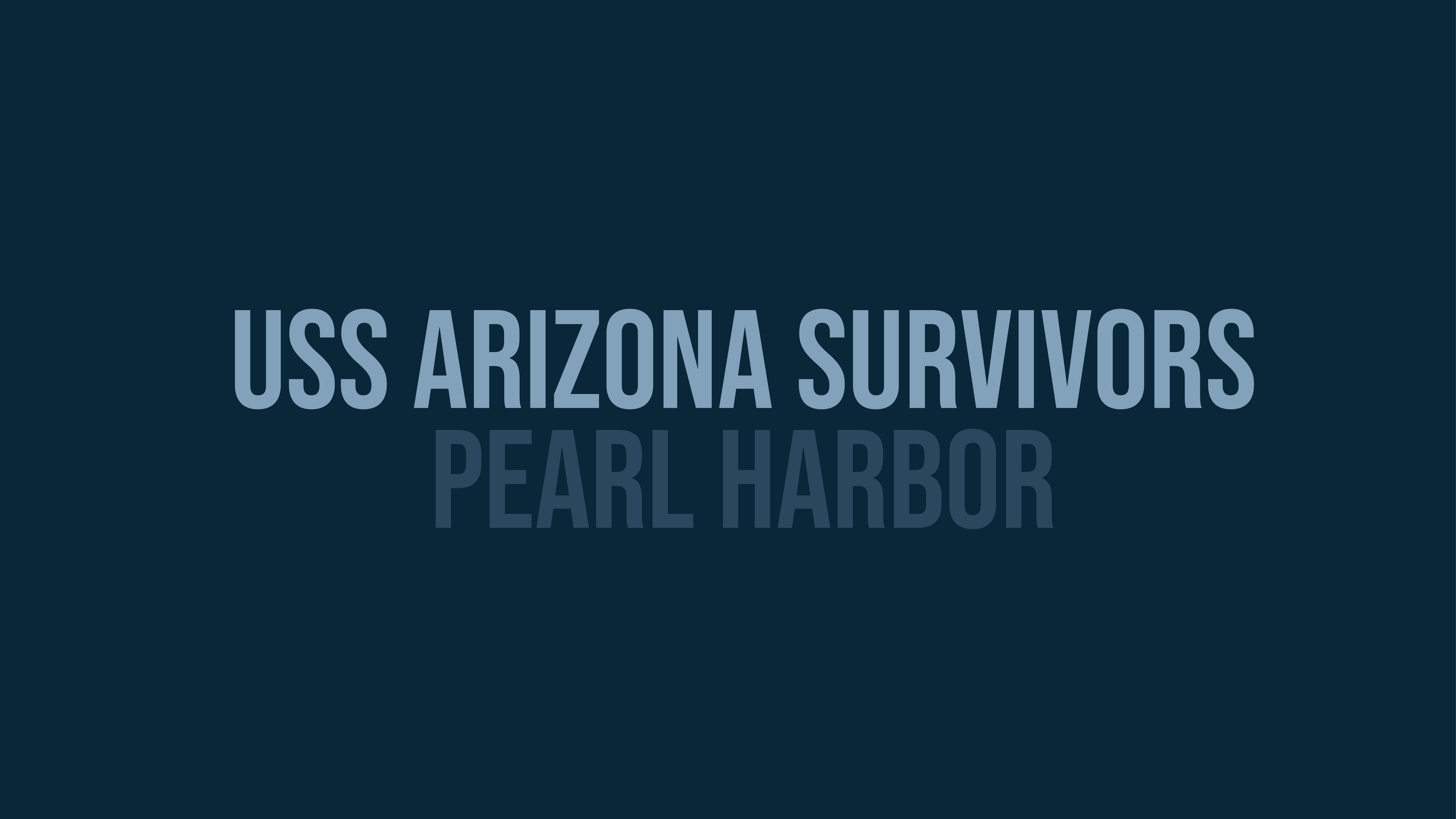 Graphic that reads "USS Arizona Survivors". 