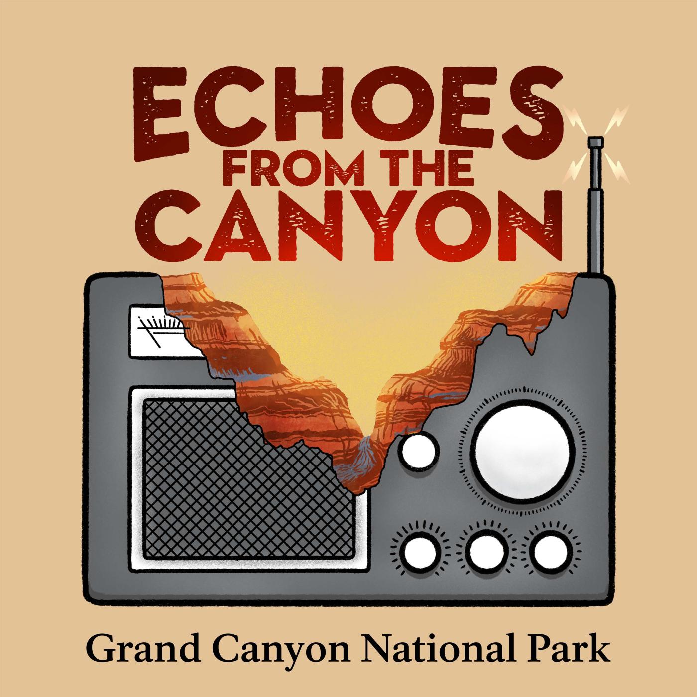 Superimposed Grand Canyon profile on vintage radio. Text: Echoes from the Canyon, Grand Canyon NP