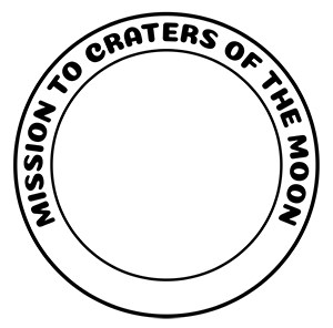 A black and white circle featuring the words "Mission to Craters of the Moon" and a blank space to draw in