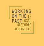 Working on the Past in Local Historic Districts