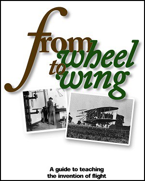 Cover of a teachers guide with two photos on the bottom and title "from wheel to wing" at the top. Cover of a teachers guide with two photos on the bottom and title "from wheel to wing" at the top.