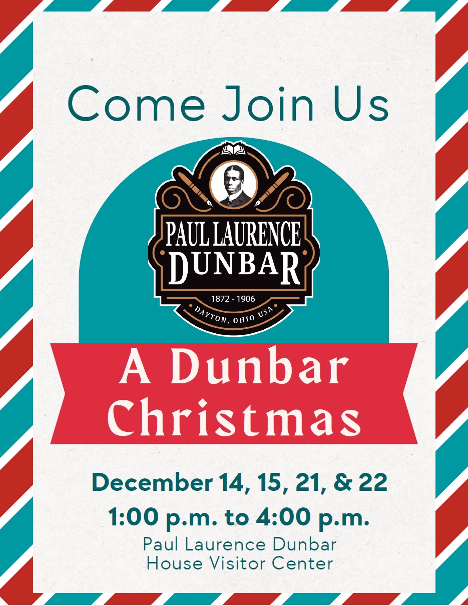 Holiday card with red and green accents. The card reads " Come Join Us" and features a logo of Dunbar. Just below the card reads "A Dunbar Christmas, December 14, 15, 21 and 22. 1:00 p.m. to 4:00 p.m. at the Paul Laurence Dunbar House Visitor Center.