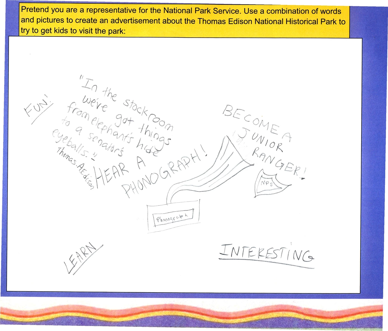 One of the pages in the Junior Ranger booklet asks the Junior Ranger to design an advertisement about visiting Thomas Edison National Historical Park.