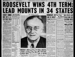Newspaper announcing FDR’s election to a fourth term The front page of a newspaper announcing FDR's election to a fourth Presidential term