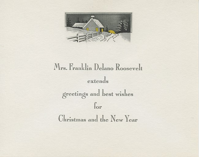An engraved card with image of small house on a snowy road above the words "Mrs. Franklin Delano Roosevelt extends greetings and best wishes for Christmas and the New Year."