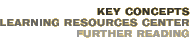 Key Concepts: Learning Resources Center—Further Reading