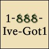 1-888-Ive-Got1