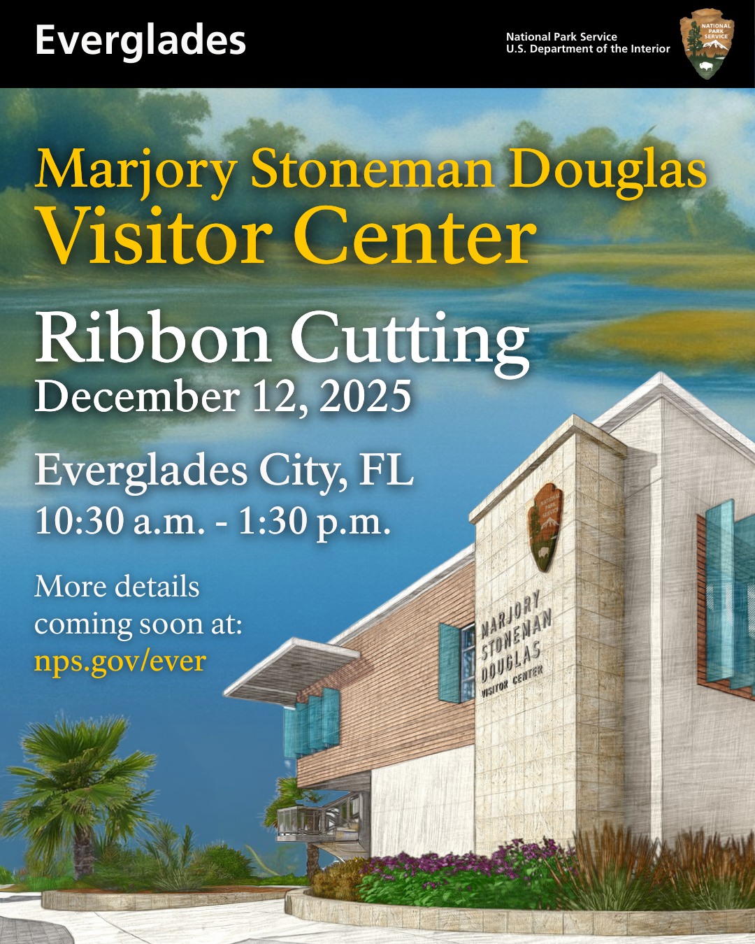 Image shows a white building with yellow and white text indicating the ribbon cutting date of December 12 at 10:30a-1p in Everglades City. There is also a link to nps.gov/ever