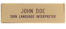 Name tag bar with the name "Joe Doe." Underneath the name is: "Sign Language Interpreter"