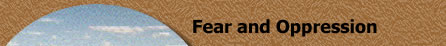 Escaping Fear and Oppression