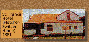 St. Francis Hotel (Fletcher-Switzer Home), built in 1881 is a plain white two story building with a screened porch. It looks much like many houses today.
