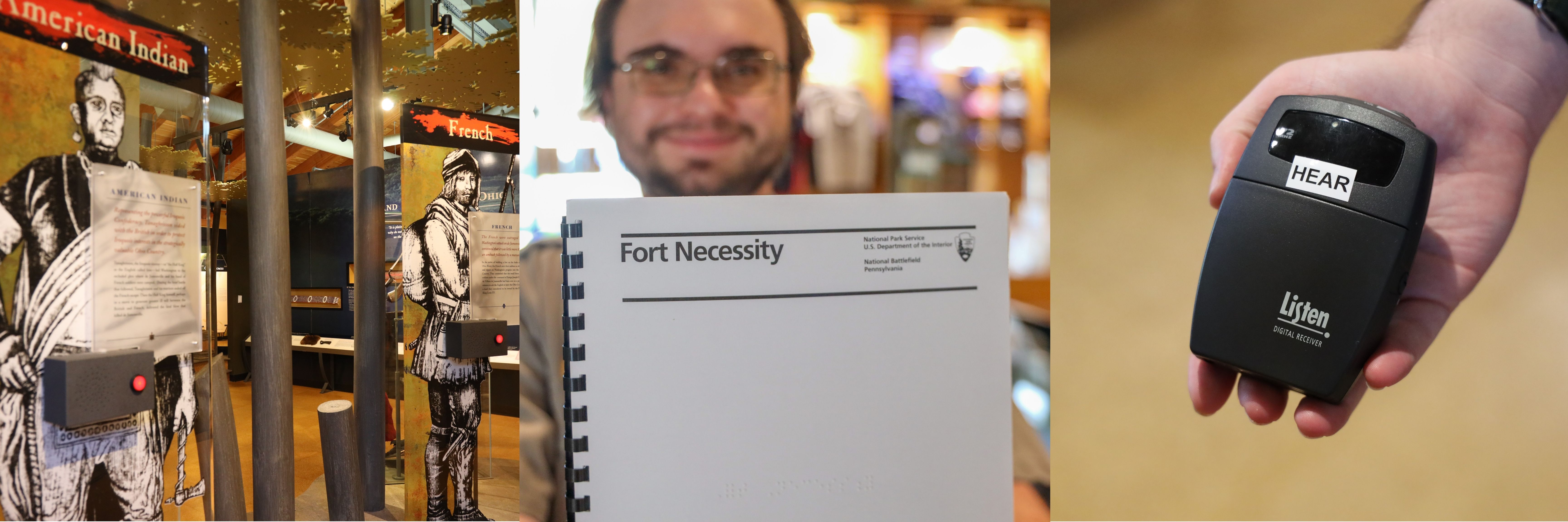 Three photos. Pictured left to right is audio-assisted exhibits, a park ranger holding up the braille park brochure and lastly an assistive listening device.