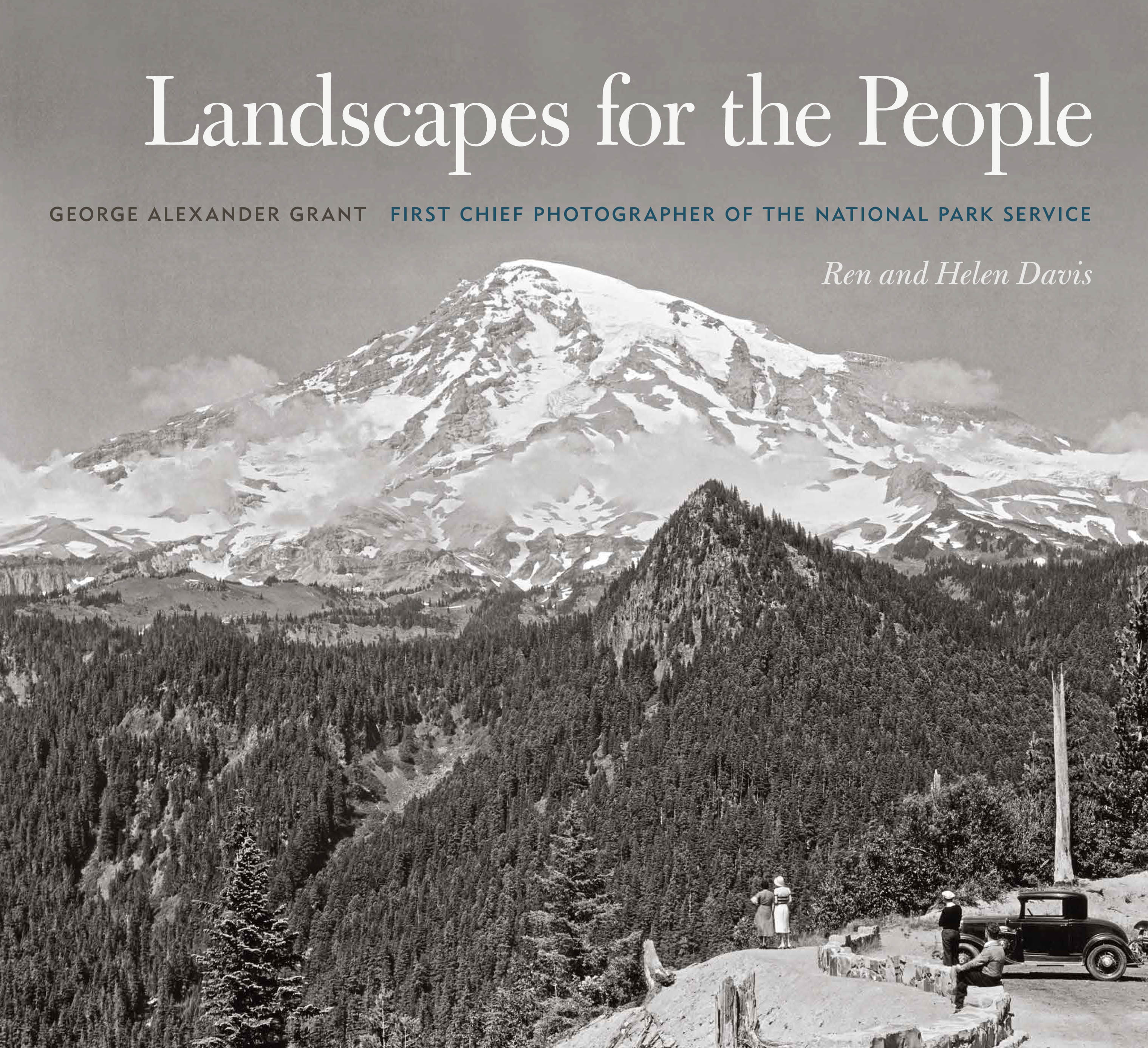 Cover Photograph of Ren and Helen Davis' book Landscapes for the People about George A. Grant, Chiefe Photographer of the National Park Service