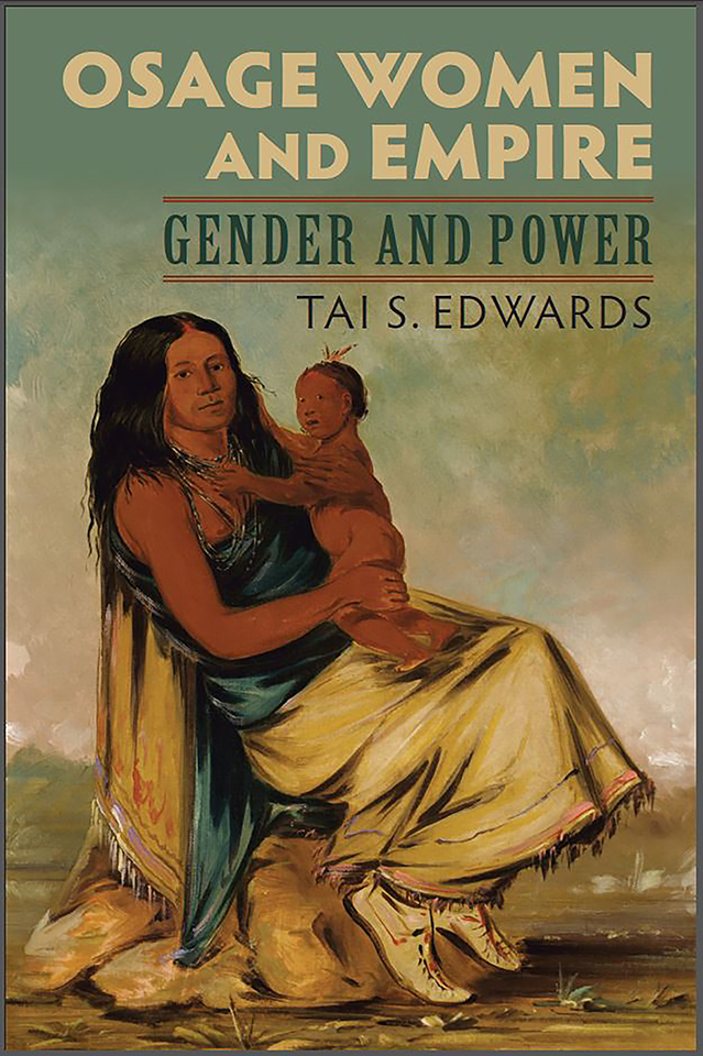 The cover of "Osage Women and Empire: Gender and Power," featuring a George Catlin painting. The cover of "Osage Women and Empire: Gender and Power," featuring a George Catlin painting.