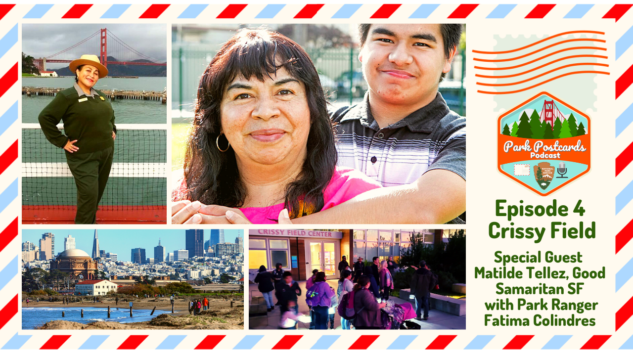 Virtual Park Postcard with grid of photos including Matilde Tellez - a park visitor, Ranger Fatima, and scenes of Crissy Field