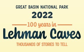 Great Basin National Park 100 Years in Lehman Caves: Thousands of Stories to Tell