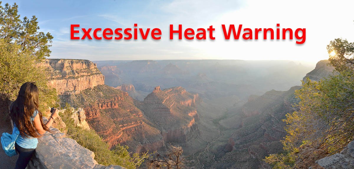 Excessive Heat Warning A woman takes a picture of the canyon with the words "excessive heat warning" in red lettering overlayed