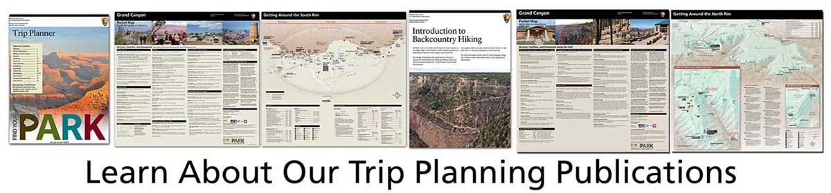 in a horizontal banner, various Grand Canyon trip planning publications are shown. Text at the bottom reads: Learn about our trip planning publications.