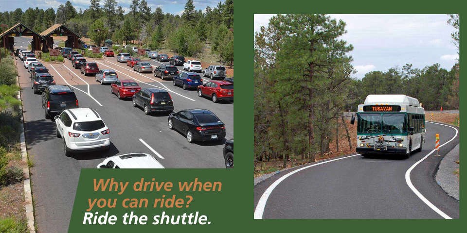 Four long lines of cars waiting to enter the park at an entrance station; a white and green bus traveling by itself in a bypass lane. Marque sign reads "Tusayan." Text: Why drive when you can ride? Ride the shuttle.
