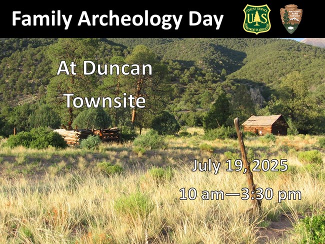 picture of the historic Duncan townsite with a black heading reading Family Archeology Day and white text over the image reading "At Duncan Townsite" and "July 19, 2025 10 am – 3:30 pm.