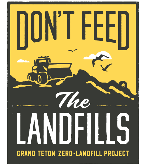 Text: Don't Feed the Landfills, Grand Teton Zero-Landfill Project; Bulldozer in a landfill that looks like mountains, the sky is yellow.