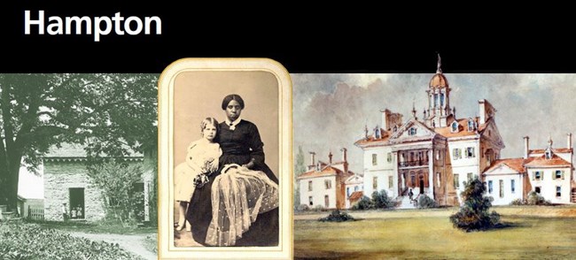 The brochure for Hampton, when folded up. It says "Hampton" in a black bar across the top, there is an image of the Enslaved Quarters, a photo of Nancy and Eliza, and an illustration of the Hampton Mansion. Click to see more of the brochure.