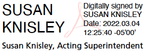 Text reads Susan Knisley, digitally signed by Susan Knisley, Date: 2022.03.04, Susan Knisley, Acting Superintendent