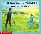 If You Were a Pioneer on the Prairie by Kamma