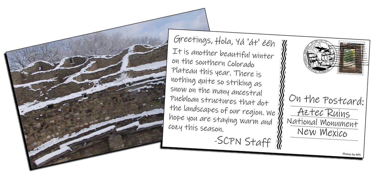 AZRU_Postcard_TransparentAndShadow The front and back of a postcard. The image on the front is of ancestral Puebloan structures covered in snow. The back has a greetings from SCPN staff.