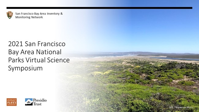 Slide with a scenic photo of coastal scrub stating "2021 San Francisco Bay Area National Parks Science Symposium."
