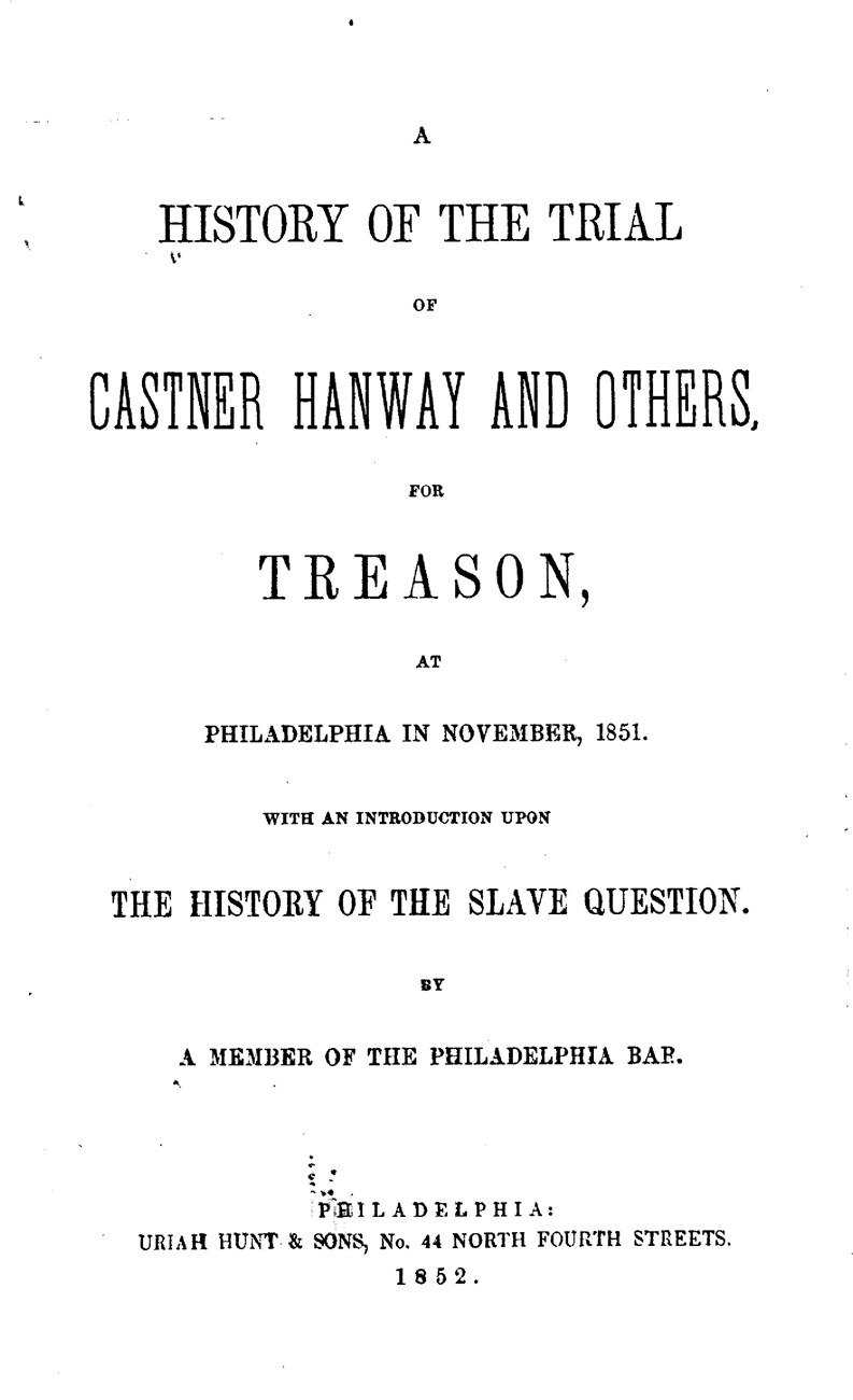 First page of the report on the trial of Castner Hanway and others by a member of the Philadelphia Bar. Black text printed on white paper.