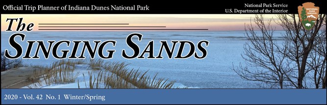 The Singing Sands, Vol. 42, No. 1, Official Trip Planner of Indiana Dunes National Park.