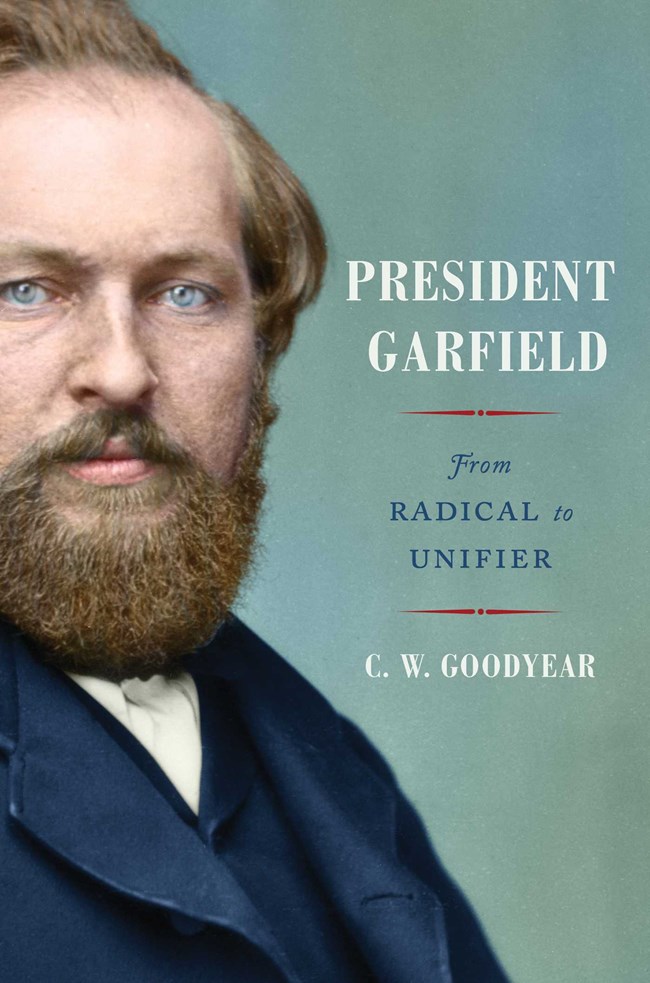 Book cover of "President Garfield from Radical to Unifier