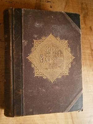 The Life and Work of James A. Garfield, 1881. by John C. Ridpath a book about President Garfield