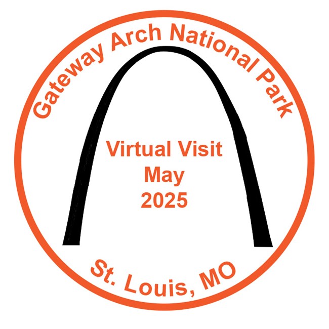 Orange circle, Gateway Arch National Park and St. Louis, MO. Center of the circle is a black Arch and between the legs of the Arch in orange it reads Virtual Visit, May 2025.