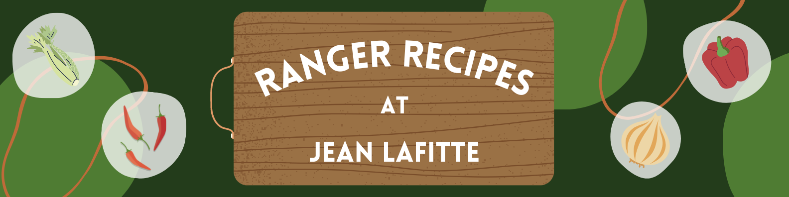 Graphic of a cutting board with the text "Ranger Recipes at Jean Lafitte"
