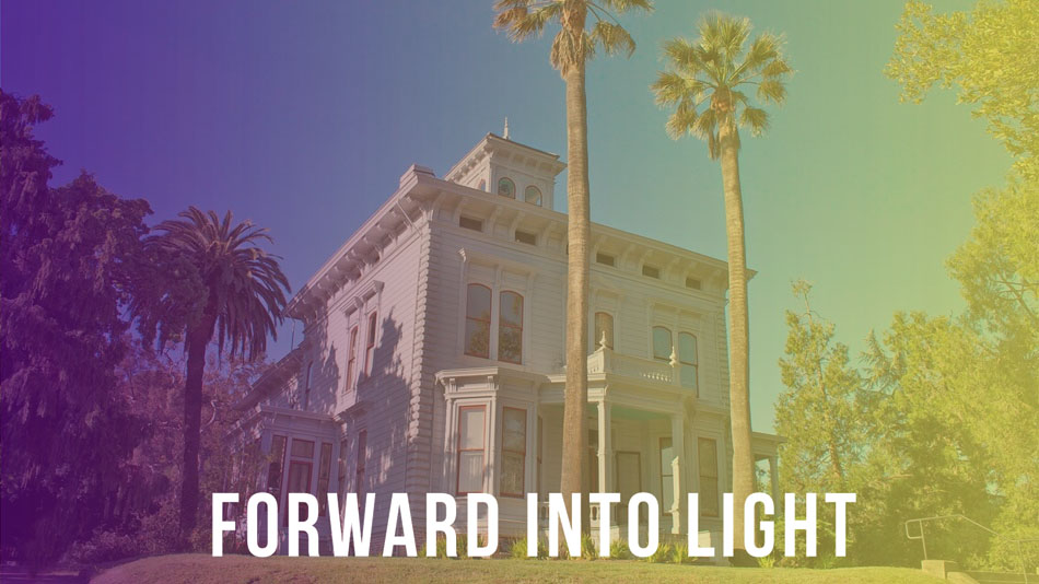 JOMU FIL Filter Image John Muir Home. Text says "Forward Into Light".
