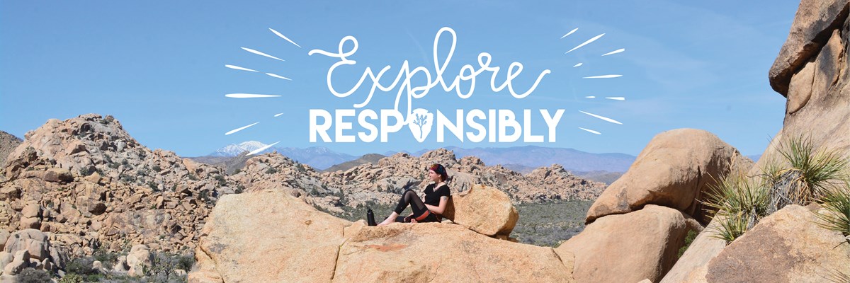 color photo of a clear blue sky over a boulder pile landscape with a single woman reclined on a rock looking out across the landscape; graphic overlay text reads "Explore Responsibly" in a mix of script and block letters color photo of a clear blue sky over a boulder pile landscape with a single woman reclined on a rock looking out across the landscape; graphic overlay text reads "Explore Responsibly" in a mix of script and block letters