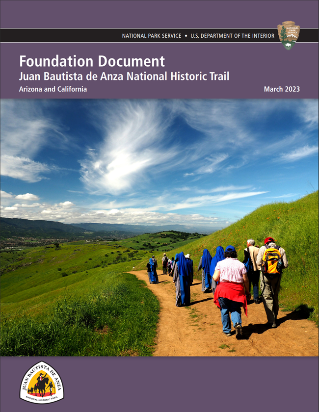 National Park Service US Department of the Interior Foundation Document Juan Bautista de Anza National Historic Trail Arizona and California March 2023.