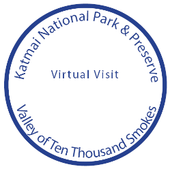 blue text in circle: Katmai National Park & Preserve, Virtual Visit, Valley of Ten Thousand Smokes